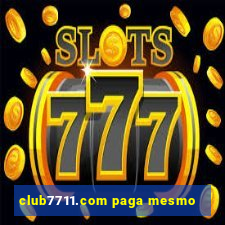 club7711.com paga mesmo